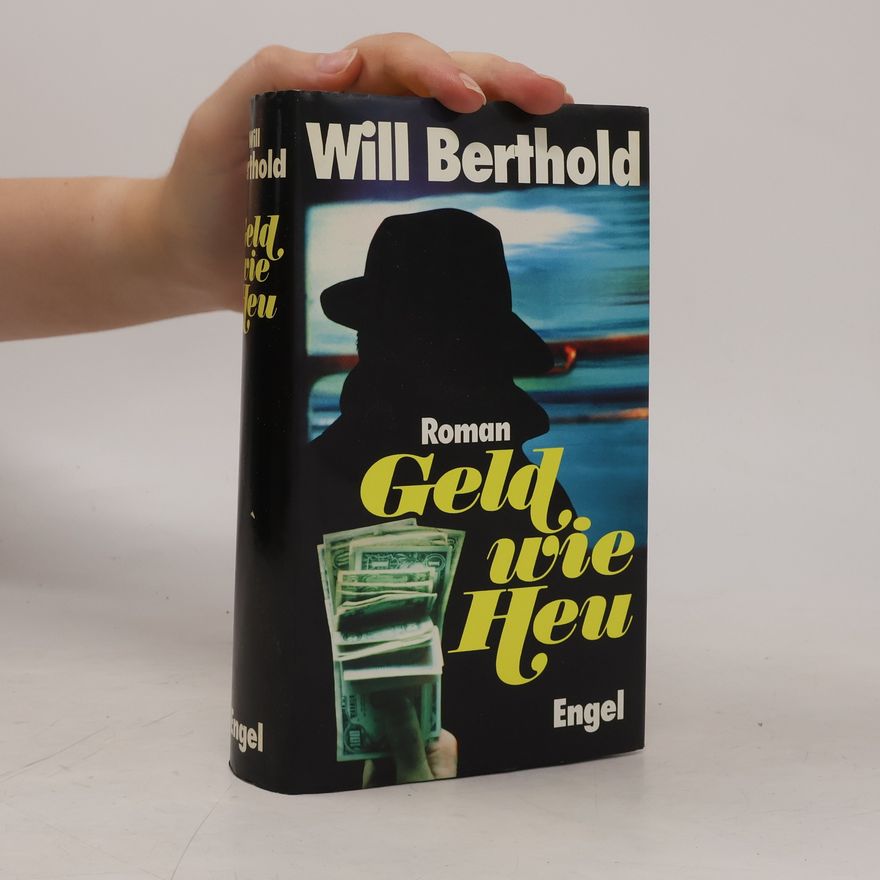 Will Berthold Geld wie Heu