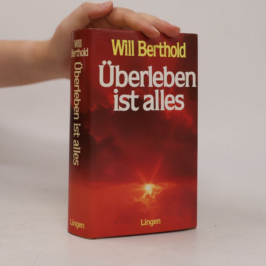 Will Berthold Überleben ist alles