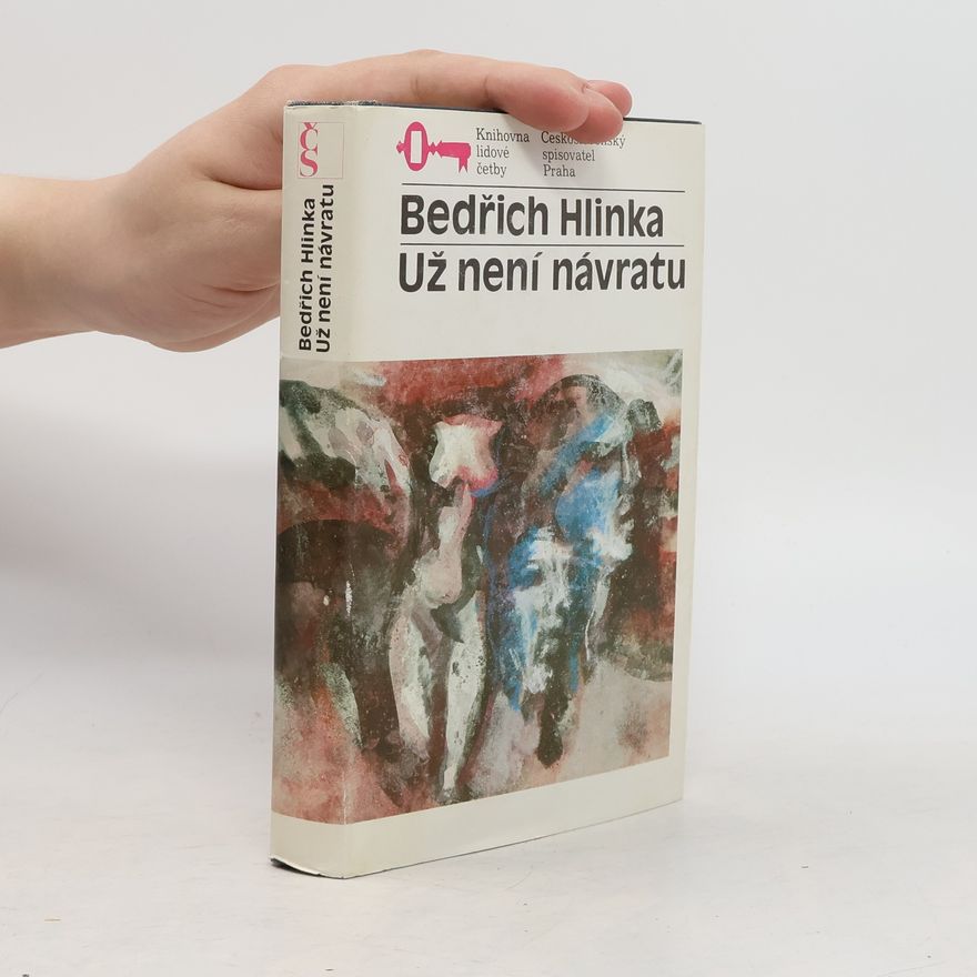 Bedřich Hlinka Už není návratu