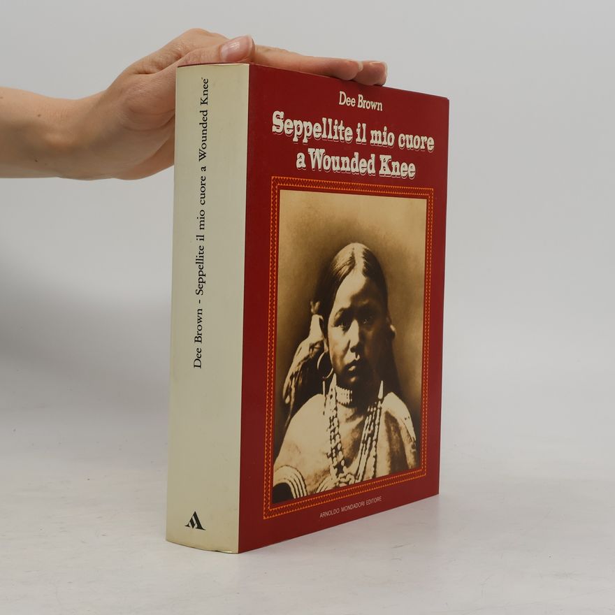 Brown Dee Seppellite il mio cuore a Wounded Knee