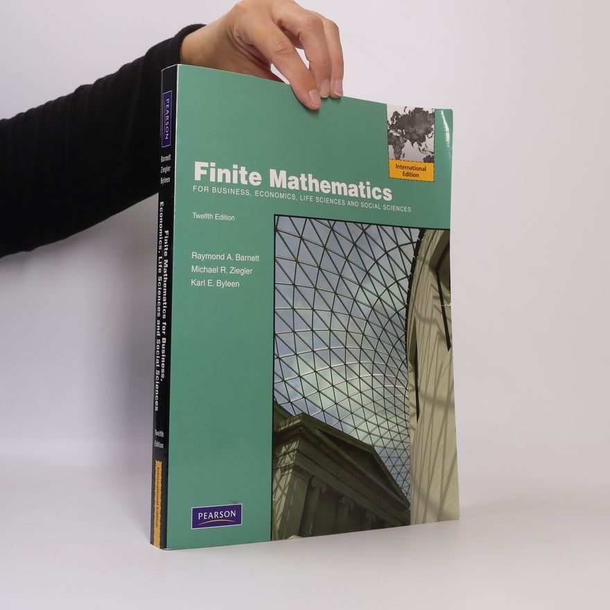 Karl E. Byleen Finite Mathematics for Business, Economics, Life Sciences and Social Sciences