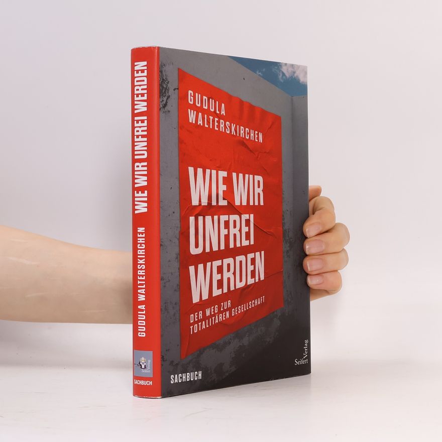 Gudula Walterskirchen Wie wir unfrei werden