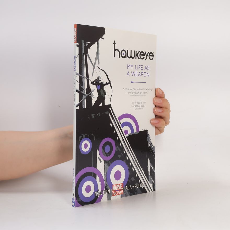 Matt Fraction Hawkeye. My Life as a Weapon
