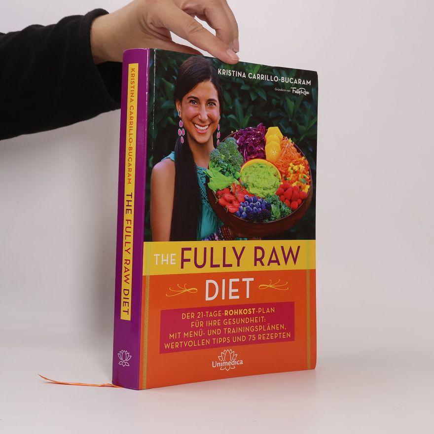 Kristina Carrillo-Bucaram The Fully Raw Diet