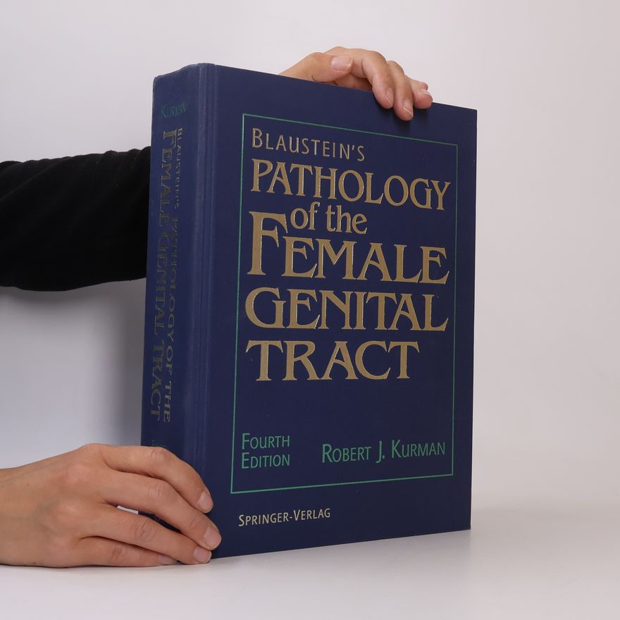Robert J. Kurman Blaustein's Pathology of the Female Genital Tract