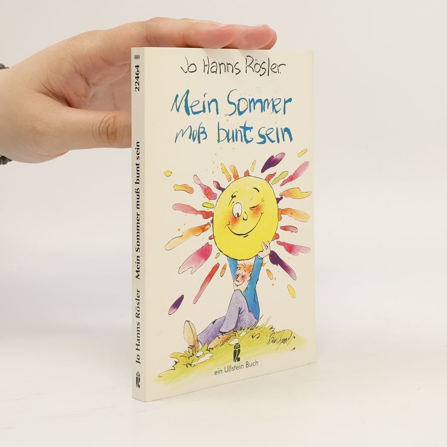 Jo Hanns Rösler Mein Sommer muß bunt sein