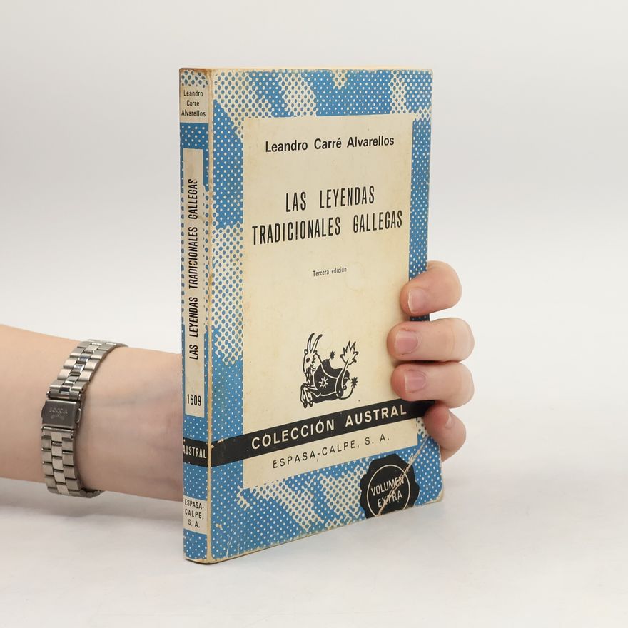 Leandro Carré Alvarellos Colección austral - 1609: Las leyendas tradicionales gallegas
