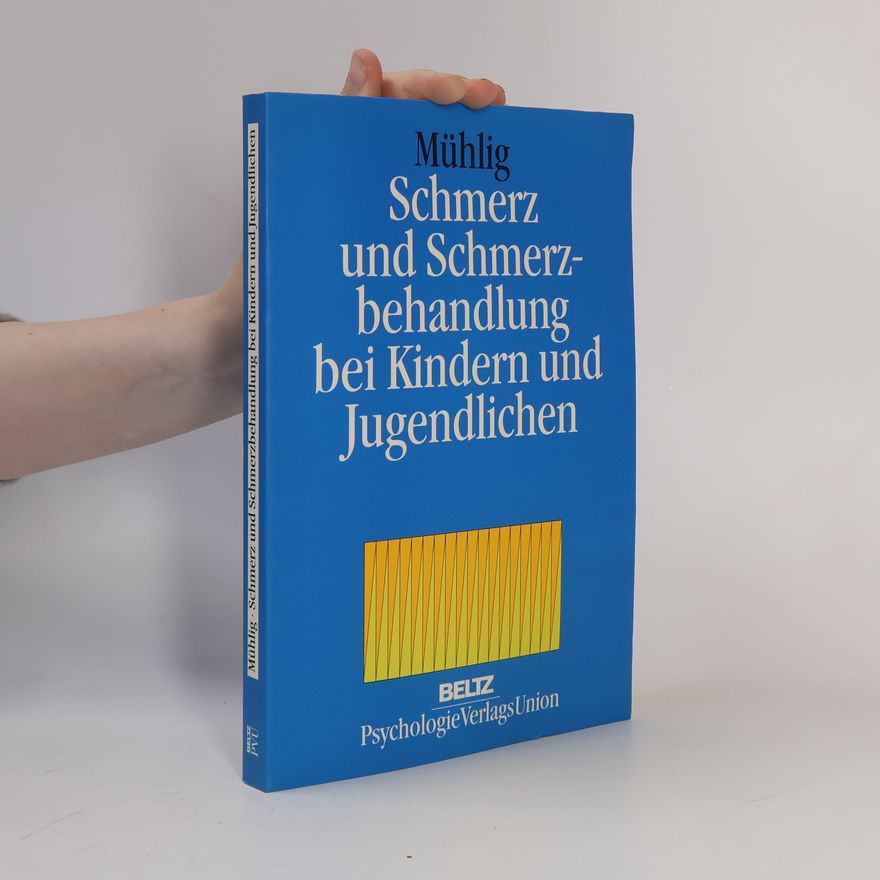 Stephan Mühlig Schmerz und Schmerzbehandlung bei Kindern und Jugendlichen