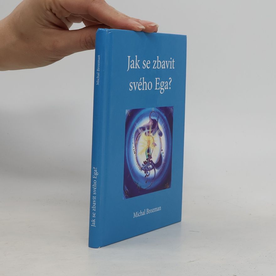 Michal Brozman Jak se zbavit svého Ega?