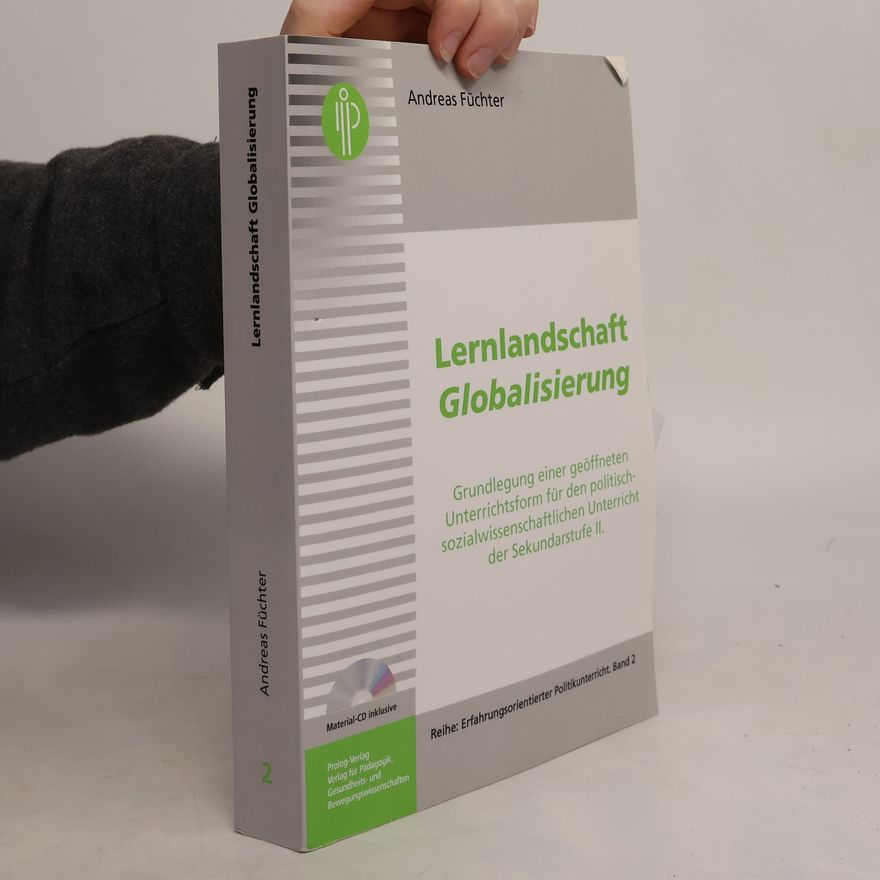 Andreas Füchter Erfahrungsorientierter Politikunterricht - 2: Lernlandschaft Globalisierung