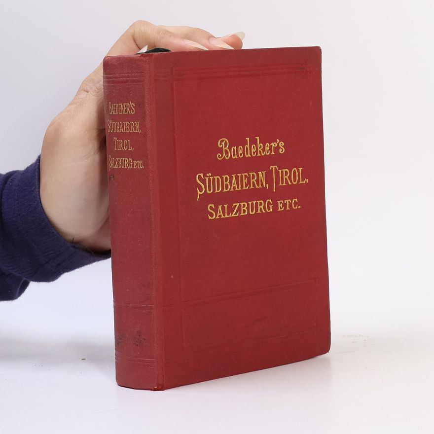 Florian Baedeker Baedekers Sudbayern,Tirol,Salzburg,etc.