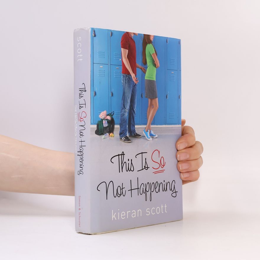 Kieran Scott The He's So/She's So Trilogy: This Is So Not Happening