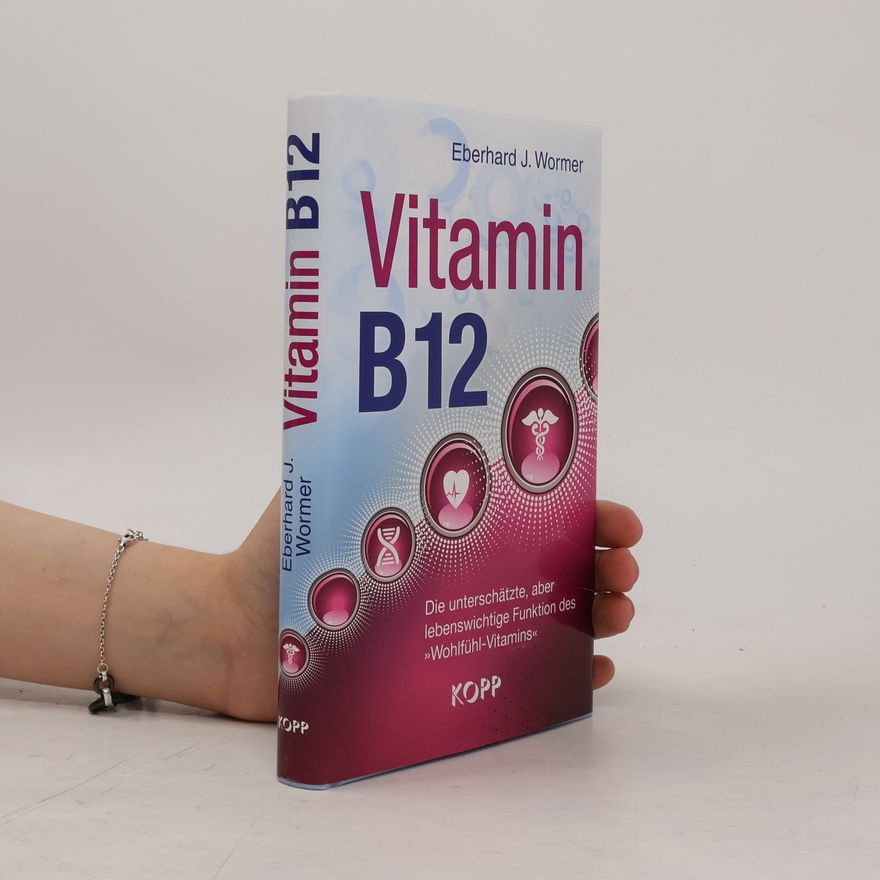 Eberhard J. Wormer Vitamin B12