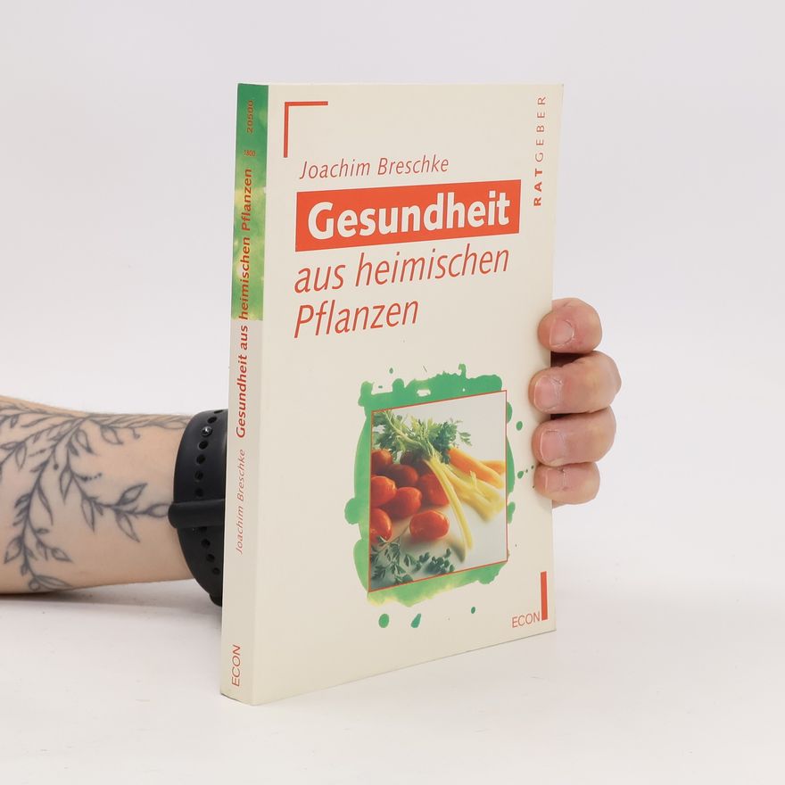 Joachim Breschke Gesundheit aus heimischen Pflanzen