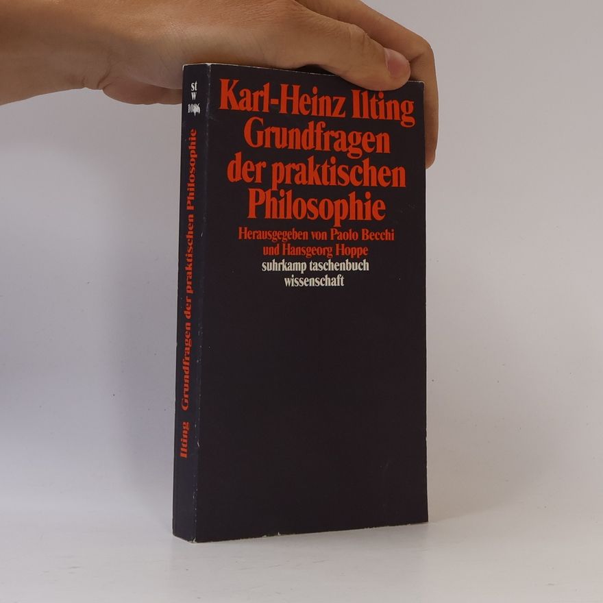 Karl Heinz Ilting Grundfragen der praktischen Philosophie