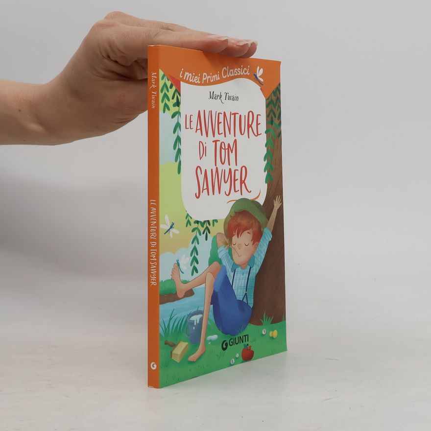 Mark Twain I miei primi classici: Le avventure di Tom Sawyer
