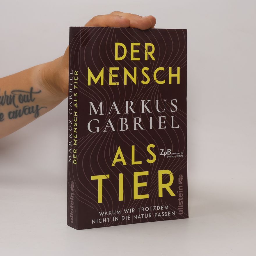 Markus Gabriel Der Mensch als Tier