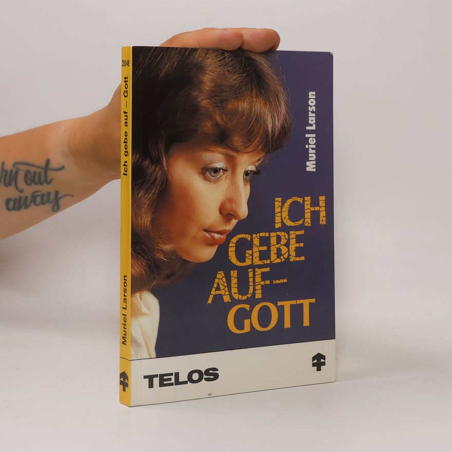 Muriel Larson Ich gebe auf, Gott