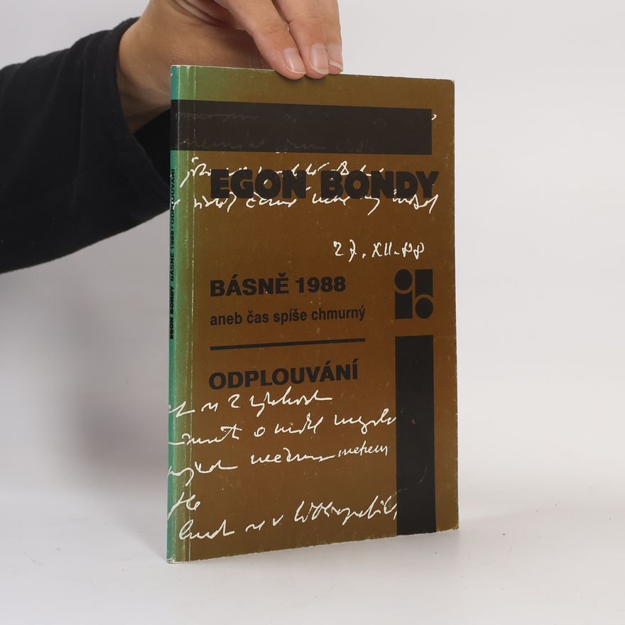 Egon Bondy Básně 1988 aneb čas spíše chmurný. Odplouvání