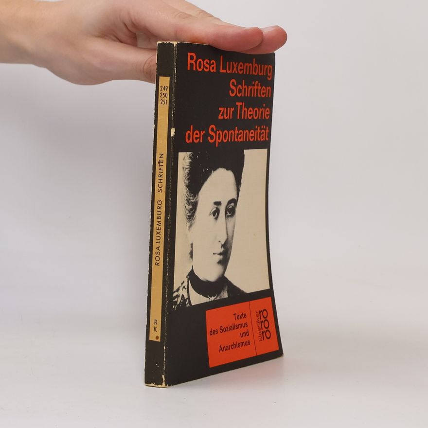 Rosa Luxemburg Schriften zur Theorie der Spontaneität
