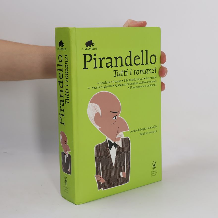Luigi Pirandello I Mammut: Tutti i romanzi