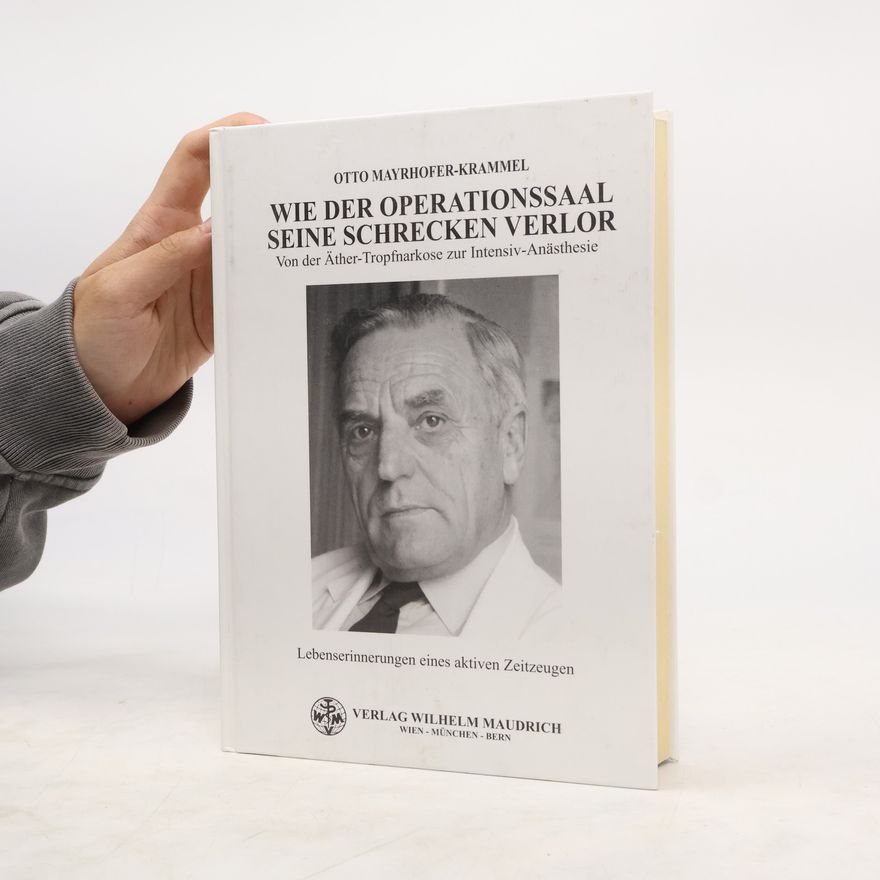 Otto Mayrhofer Krammel Wie der Operationssaal seine Schrecken verlor