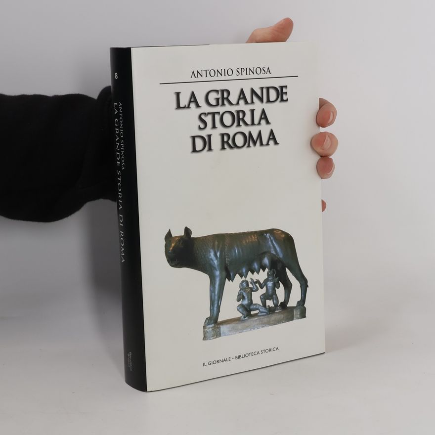 Antonio Spinosa La grande storia di roma