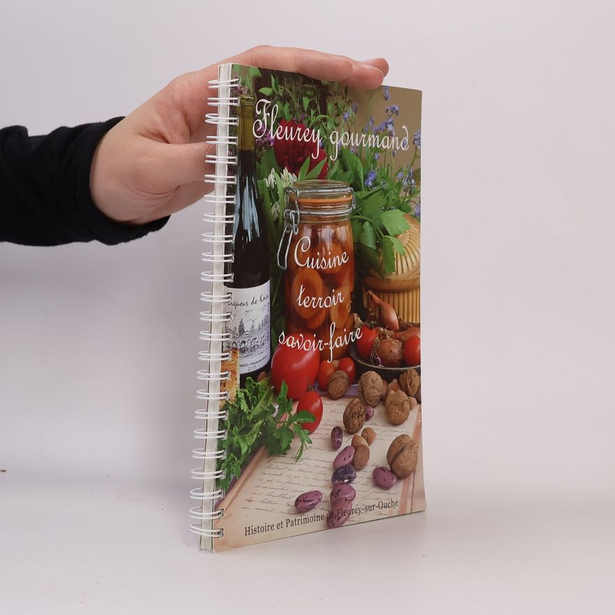 Autorenkollektiv Fleurey gourmand. Cuisine terroir savoir-faire