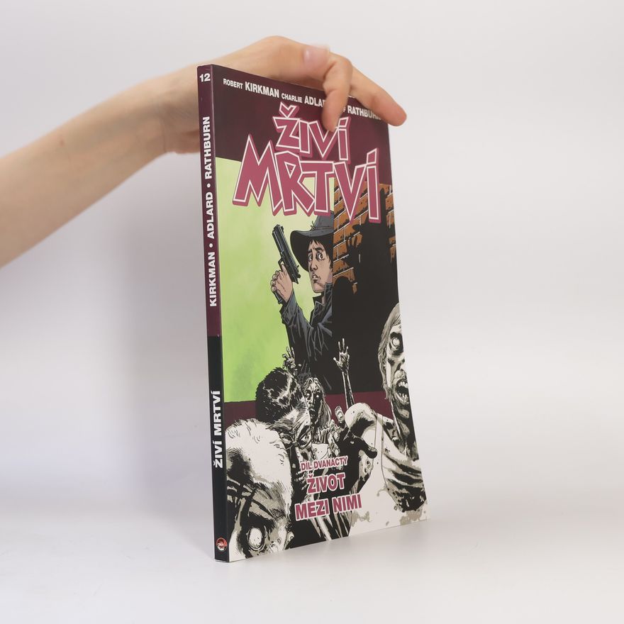 Robert Kikman Živí mrtví 12: Život mezi nimi