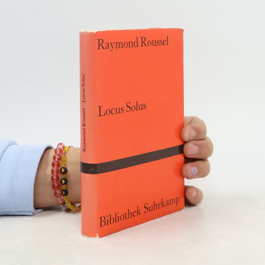 Raymond Roussel Locus Solus