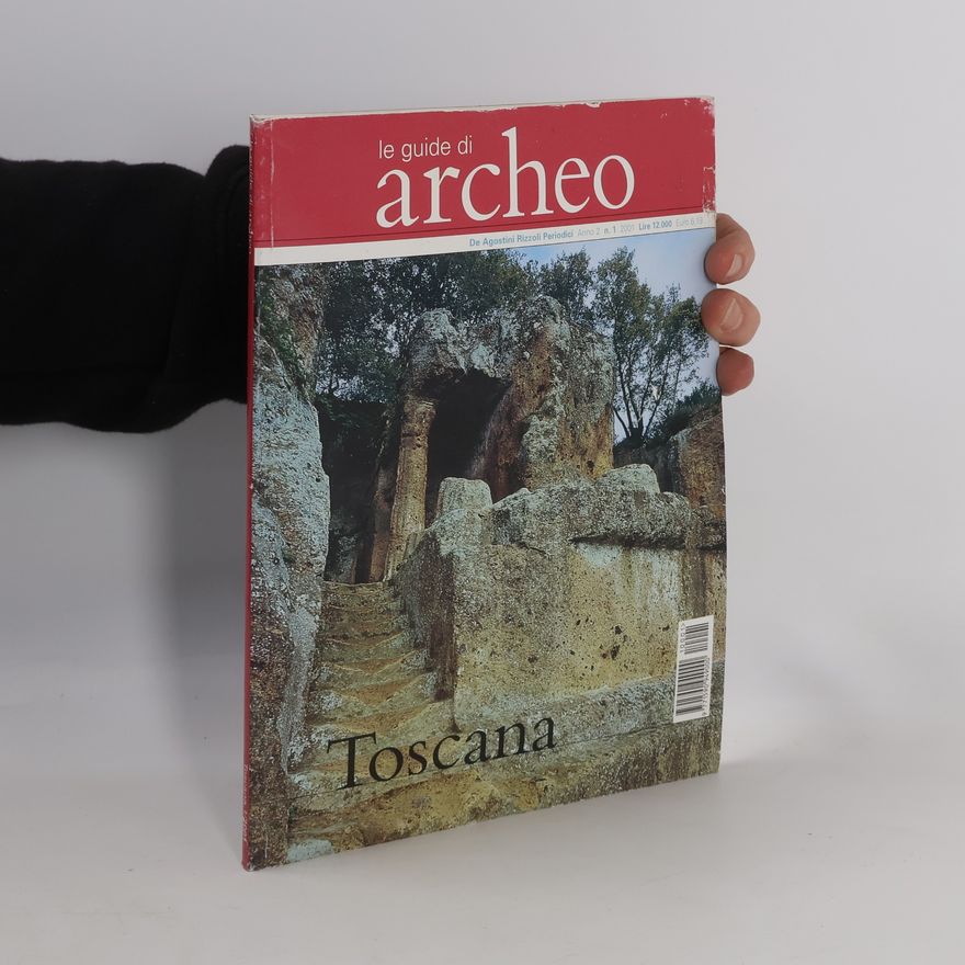 Kolektiv autorů Le guide di archeo. Toscana
