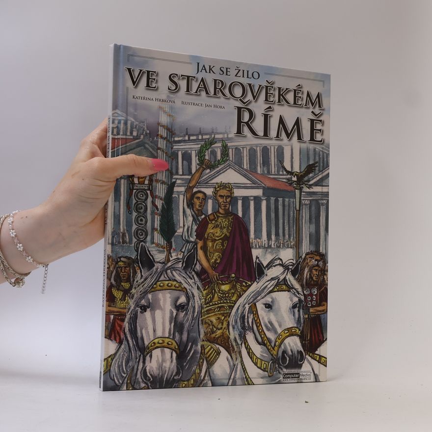 Kateřina Hrbková Jak se žilo ve starověkém Římě