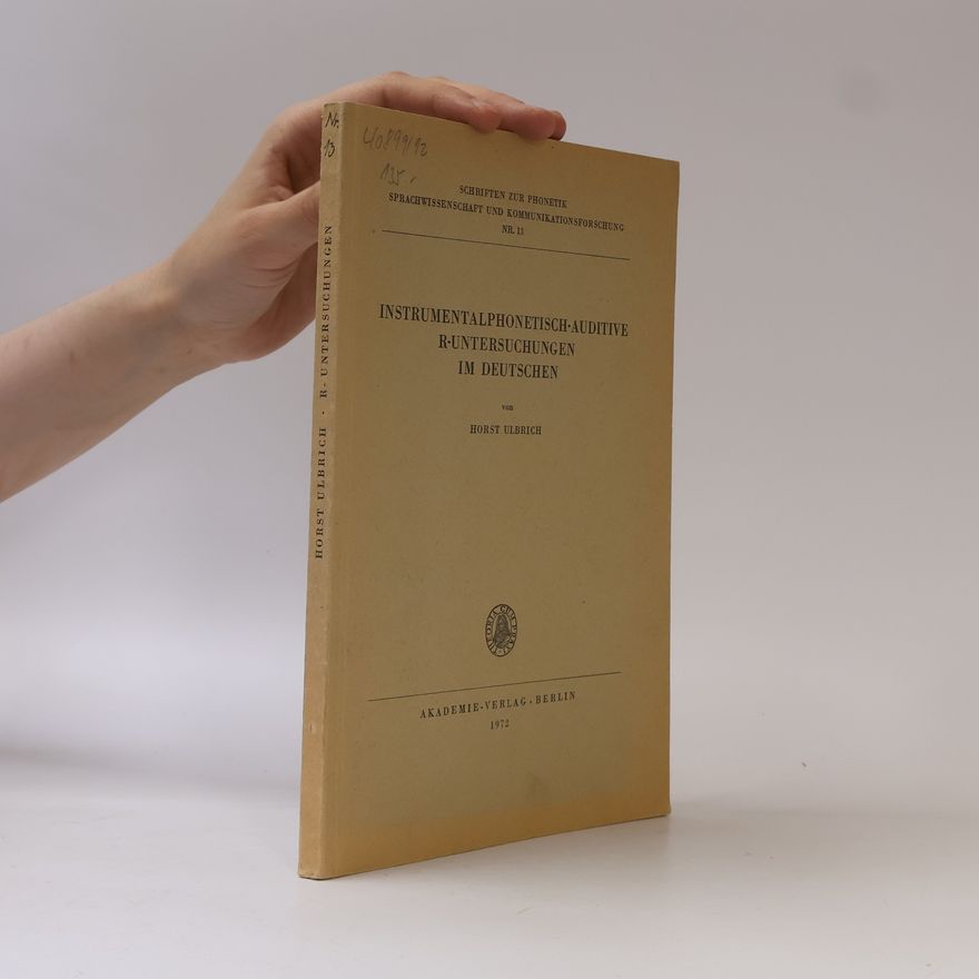 Horst Ulbricht Instrumentalphonetisch-auditive Untersuchungen im Deutschen