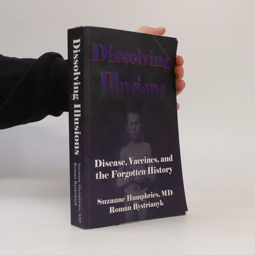 Suzanne Humphries Dissolving illusions