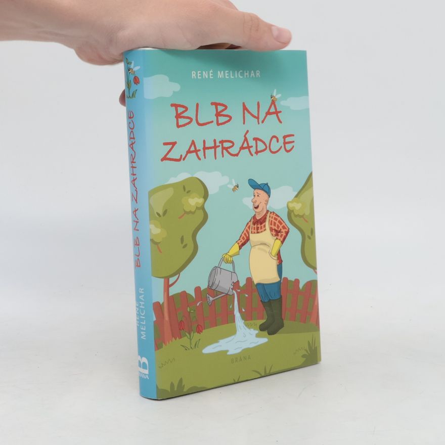 René Melichar Blb na zahrádce