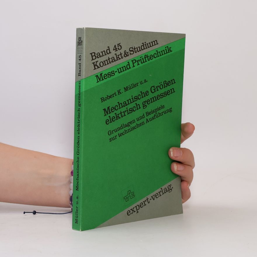 Robert K. Müller Mechanische Grössen elektrisch gemessen