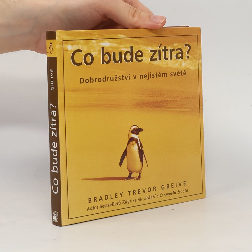 Greive Bradley Trevor Co bude zítra? : dobrodružství v nejistém světě