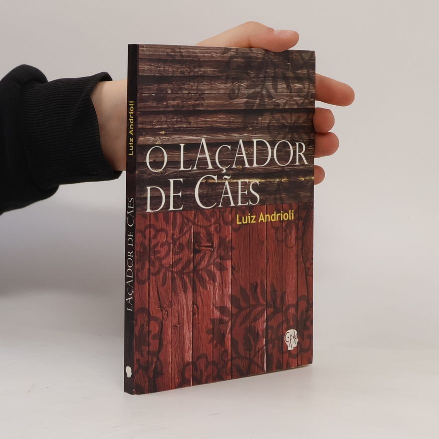 Luiz Andrioli O laçador de cães