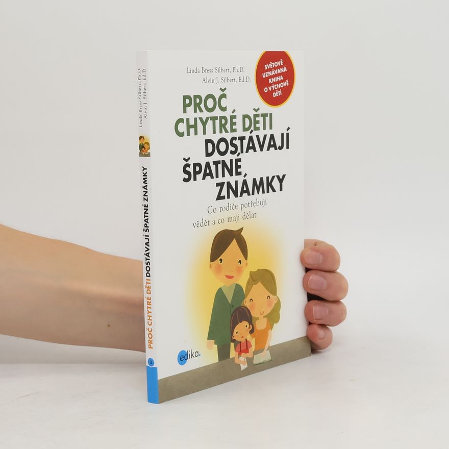 Alvin J. Silbert Proč chytré děti dostávají špatné známky