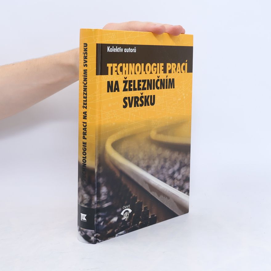 Autorenkollektiv Technologie prací na železničním svršku