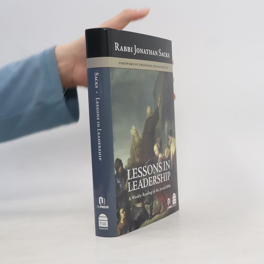 Professor Ronald Heifetz Lessons in Leadership: A Weekly Reading of the Jewish Bible: The Gluckman Family Edition