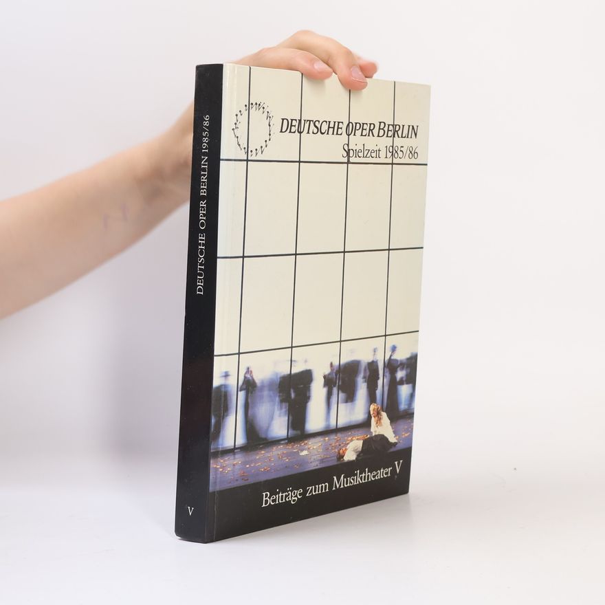 Autorenkollektiv Deutsche Oper Berlin: Spielzeit 1985/86. V