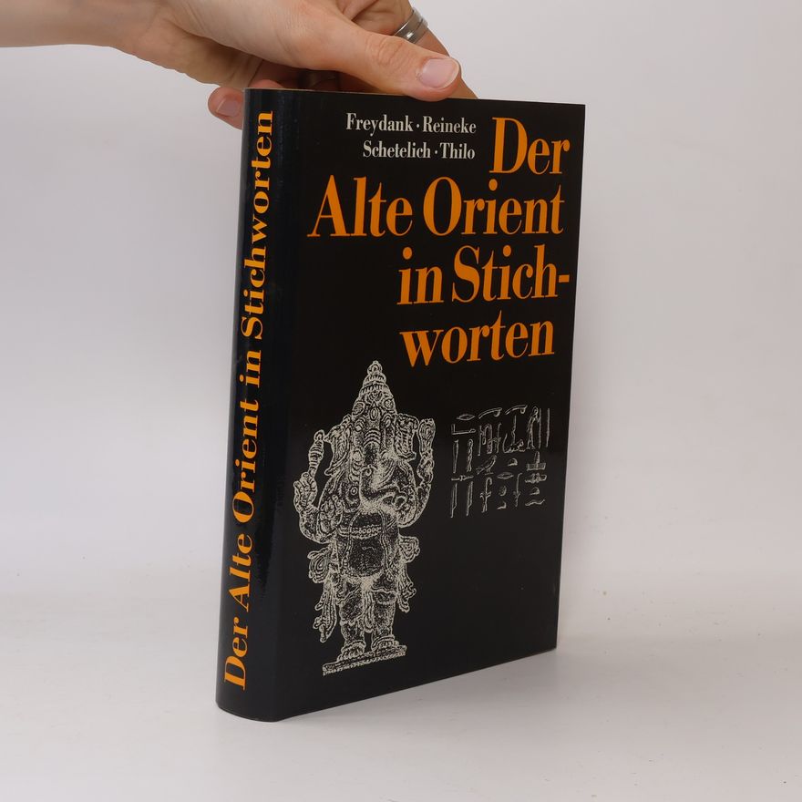 Helmut Freydank Der Alte Orient in Stichworten
