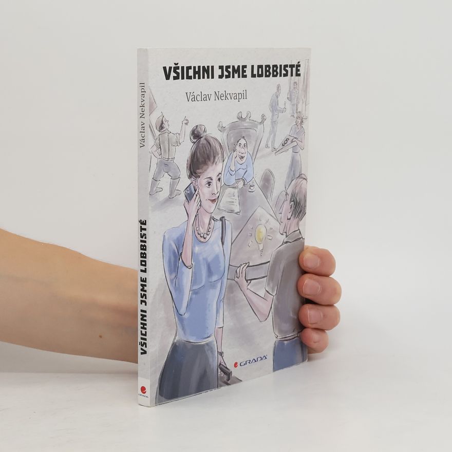 Václav Nekvapil Všichni jsme lobbisté