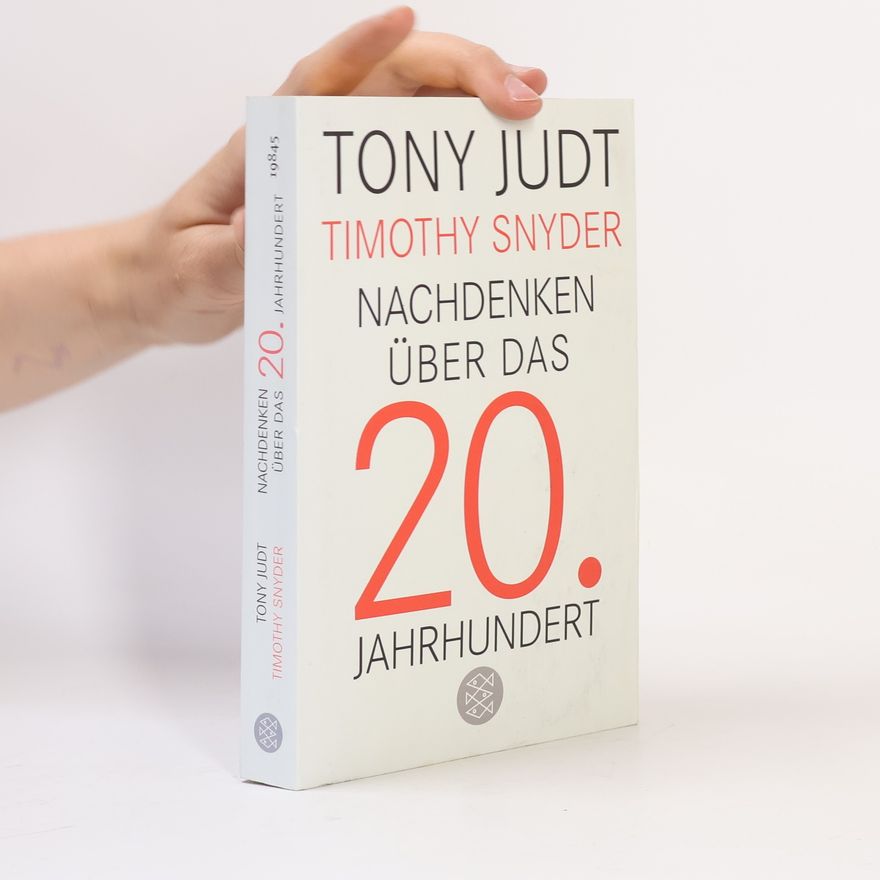 Tony Judt Nachdenken über das 20. Jahrhundert