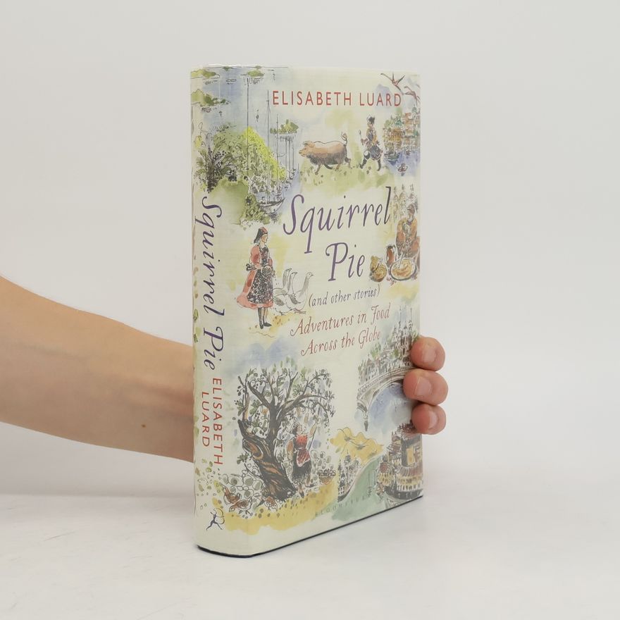 Elisabeth Luard Squirrel Pie (And Other Stories)