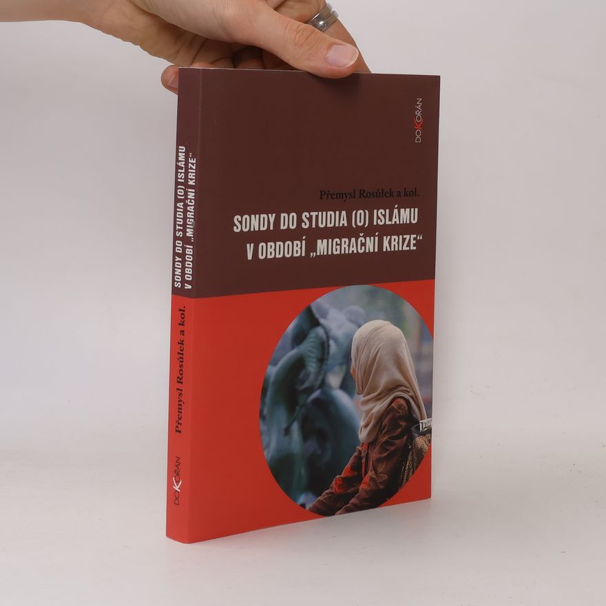 Přemysl Rosůlek Sondy do studia (o) islámu v období "migrační krize"