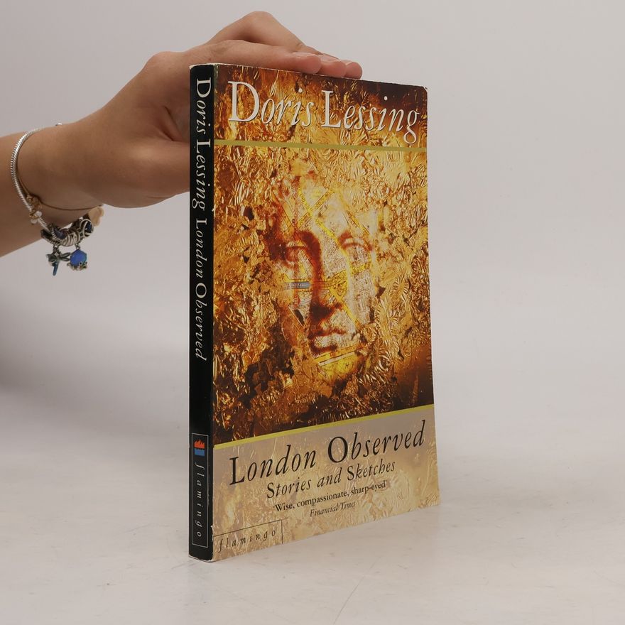 Doris Lessing London Observed