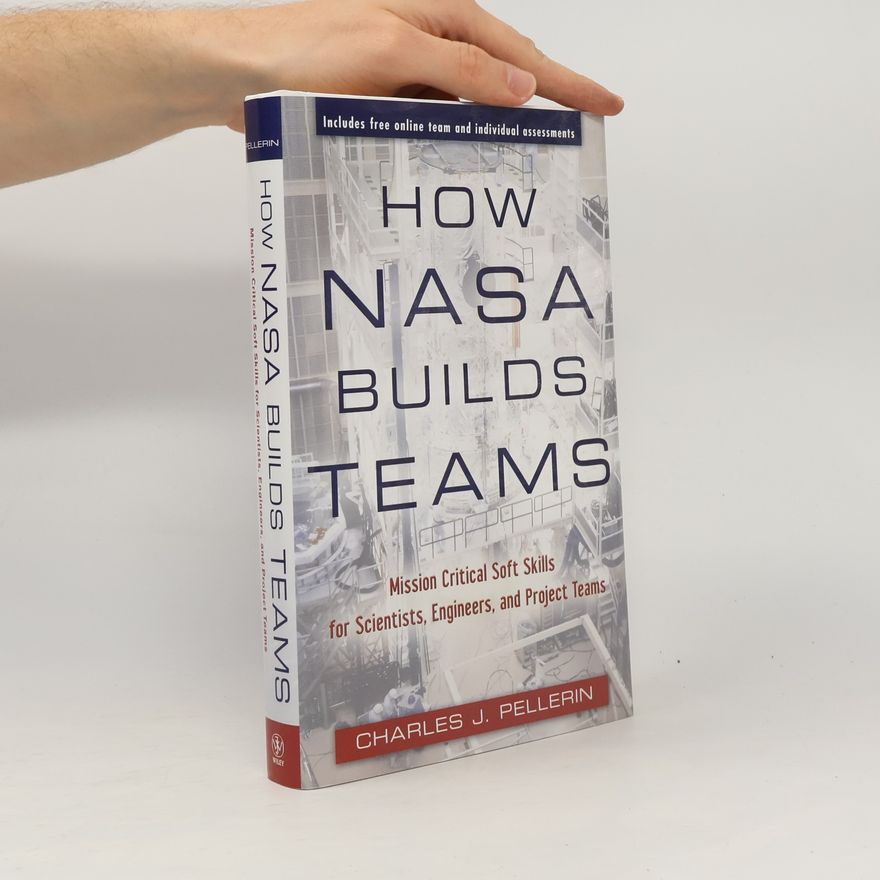 Charles James Pellerin How NASA Builds Teams