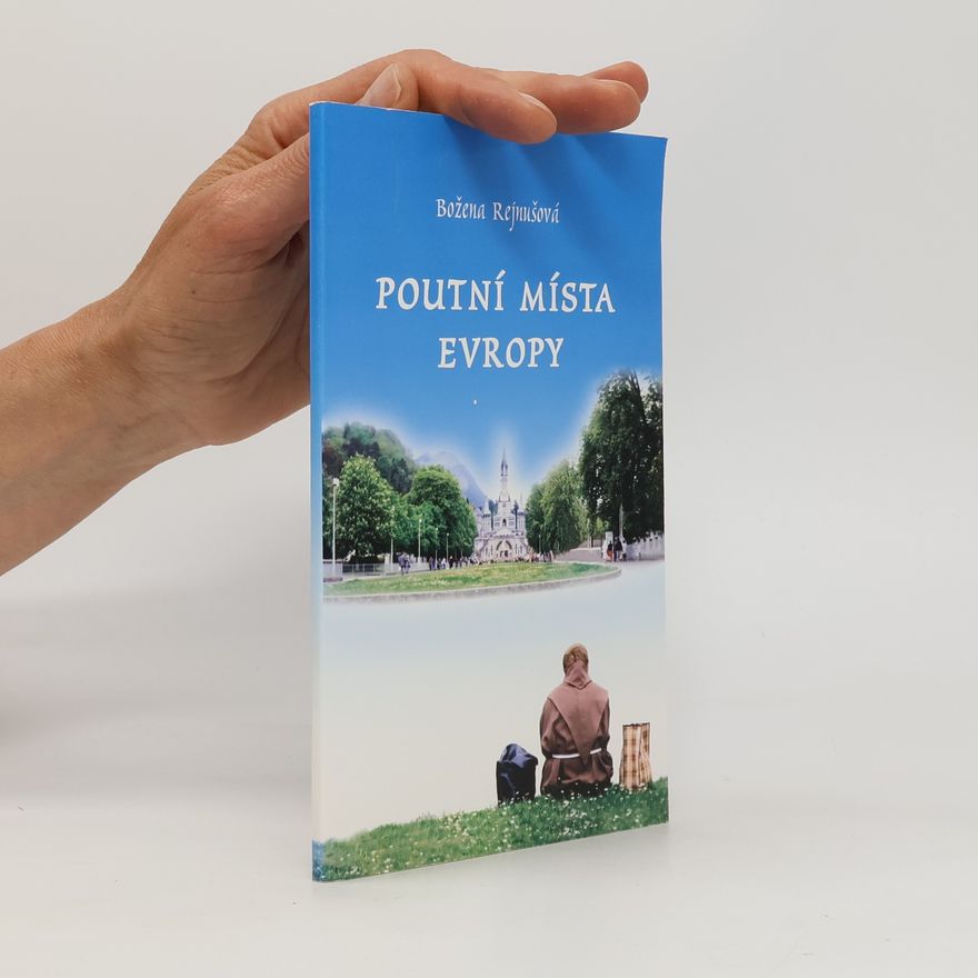 Božena Rejnušová Poutní místa Evropy